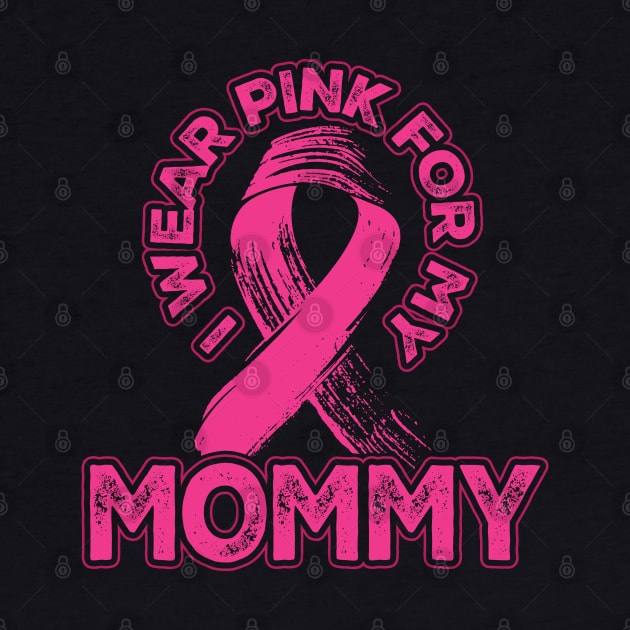 I wear pink for my Mommy by aneisha